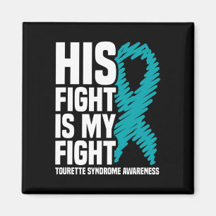 His Fight Is My Fight Tourette Syndrome Awareness Magnet