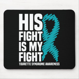 His Fight Is My Fight Tourette Syndrome Awareness  Mouse Pad