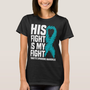 His Fight Is My Fight Tourette Syndrome Awareness  T-Shirt