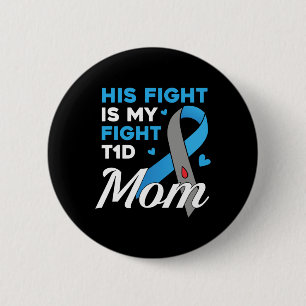 His Fight Is My Fight Type 1 Diabetes T1d Diabetes 6 Cm Round Badge