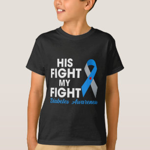 His Fight Is My Fight Type 1 TD1 Diabetes Awarenes T-Shirt