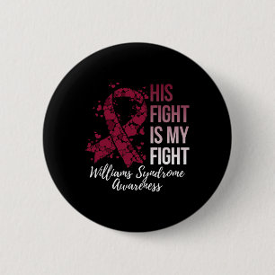 His Fight Is My Fight Williams Syndrome Awareness 6 Cm Round Badge
