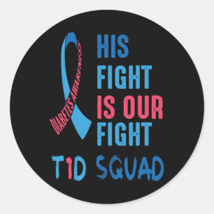 His Fight Is Our Fight Diabetes Awareness Day T1d Classic Round Sticker