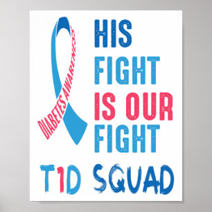 His Fight Is Our Fight Diabetes Awareness Day T1D  Poster