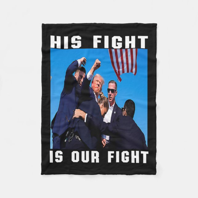 His Fight Is Our Fight  Fleece Blanket (Front)