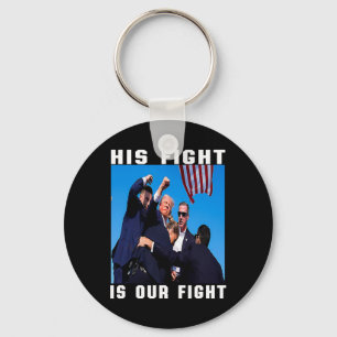 His Fight Is Our Fight Key Ring