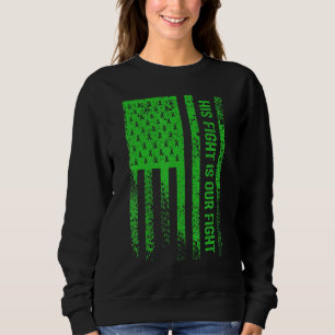 His Fight Is Our Fight Kidney Disease Awareness Sweatshirt