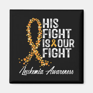 His Fight Is Our Fight Leukaemia Awareness  Magnet