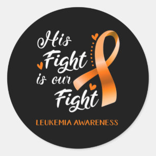 His Fight is Our Fight Leukaemia Awareness Support Classic Round Sticker
