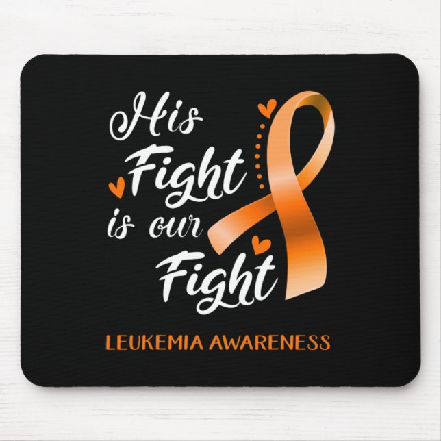 His Fight is Our Fight Leukaemia Awareness Support Mouse Pad (Front)