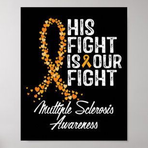 His Fight Is Our Fight Multiple Sclerosis Awarenes Poster