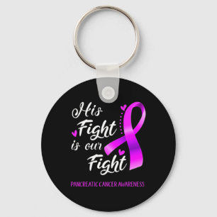 His Fight Is Our Fight Pancreatic Cancer Awareness Key Ring