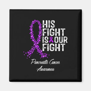 His Fight Is Our Fight Pancreatic Cancer Awareness Magnet
