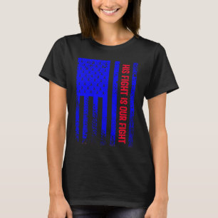 His Fight Is Our Fight Pulmonary Fibrosis Awarenes T-Shirt