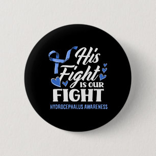 His Fight Is Our Fight Son Grandson Hydrocephalus  6 Cm Round Badge