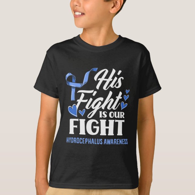 His Fight Is Our Fight Son Grandson Hydrocephalus  T-Shirt (Front)