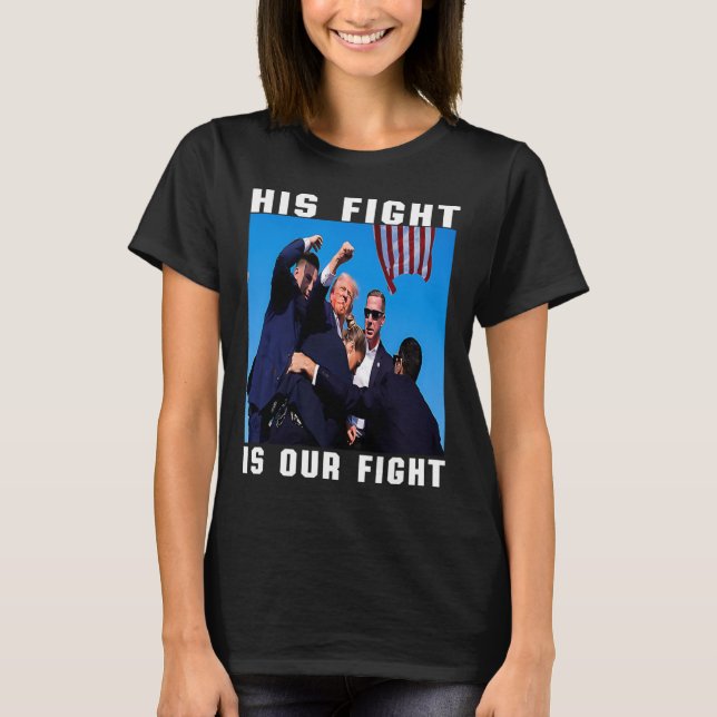 His Fight Is Our Fight  T-Shirt (Front)