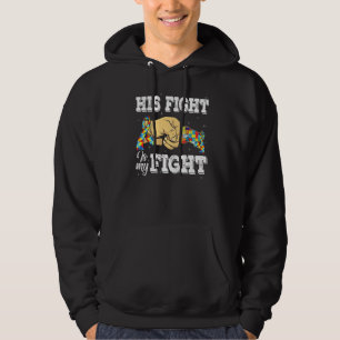 His Fight My Fight Autism Awareness Love Support A Hoodie