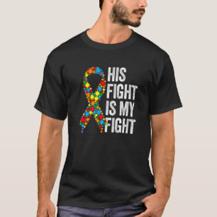 His Fight My Fight Autism Awareness Puzzle Ribbon T-Shirt