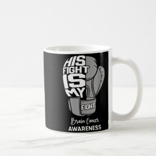 His fight my fight brain cancer awareness month su coffee mug