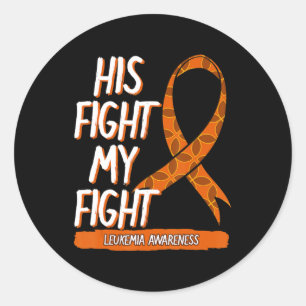 His Fight My Fight Leukaemia Awareness Orange Ribb Classic Round Sticker