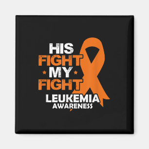 His Fight My Fight Leukaemia Awareness Orange Ribb Magnet