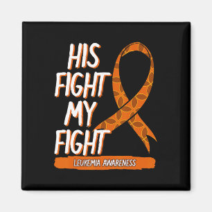 His Fight My Fight Leukaemia Awareness Orange Ribb Magnet