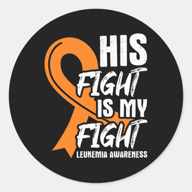 His Fight My Fight Leukaemia Awareness Ribbon Leuk Classic Round Sticker (Front)