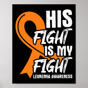 His Fight My Fight Leukaemia Awareness Ribbon Leuk Poster