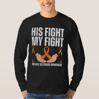 His Fight My Fight Multiple Sclerosis MS Warrior T-Shirt