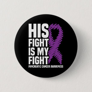His Fight My Fight Purple Ribbon Pancreatic Cancer 6 Cm Round Badge