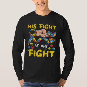 His Fight My Fight Puzzle Ribbon Advocate Autism A T-Shirt