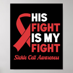 His Fight My Fight Sickle Cell Awareness  Poster