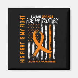 His Fight Wear Orange Brother Leukaemia Cancer Awa Magnet