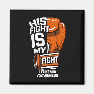 His Fightea Is My Fightea Leukemia Awareness Suppo Magnet