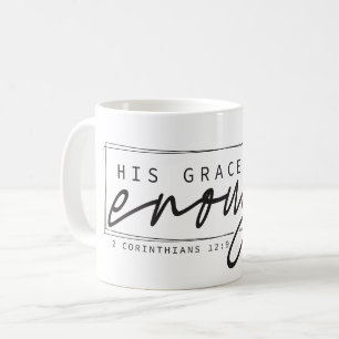 His Grace is Enough 2 Corinthians 12:9 Bible Verse Coffee Mug