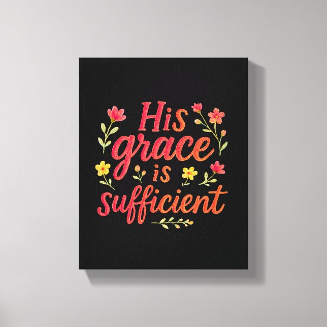 His Grace is Sufficient Canvas Print (Front)