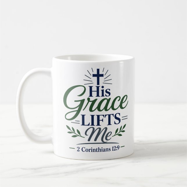 His Grace Lifts Me Morning Scripture Quote Coffee Mug (Left)