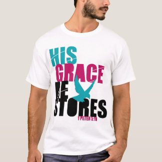 His Grace Restores T-Shirt