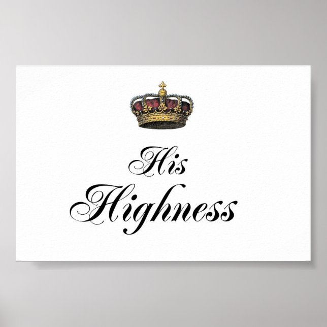 His Highness (part of his and hers set) Poster (Front)