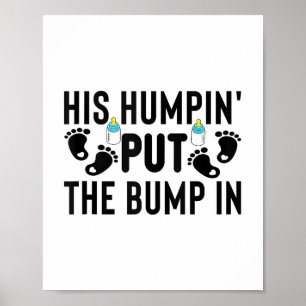His Humpin Put The Bump In Pregnancy Announcement  Poster