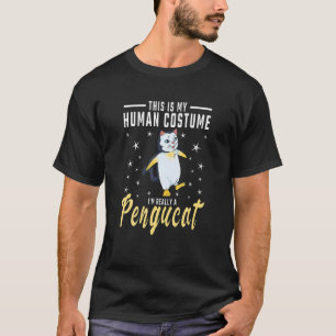 His Is My Human Costume I M Really A Pengucat Peng T-Shirt