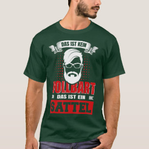 his is not a full beard this is a saddle beard fun T-Shirt