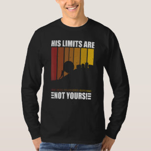 His Limits Are Not Yours Man Pushes Stone Up The M T-Shirt