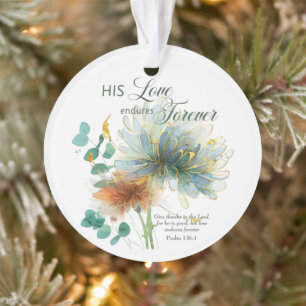 His Love Endures Forever Psalm 136 Scripture Ornament