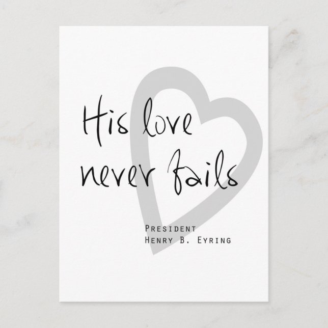 his love never fails henry b eyring lds quote postcard (Front)