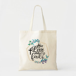 His Love Never Fails Tote Bag