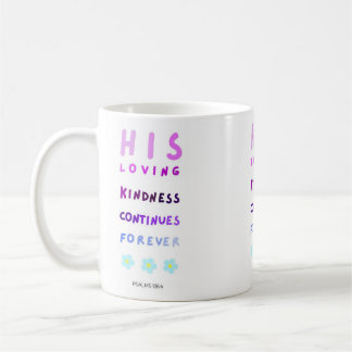 His Loving Kindness Continues Forever, Jesus Coffee Mug