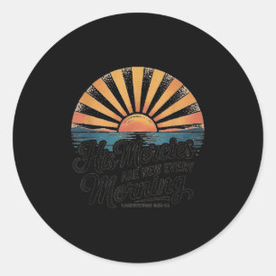 His Mercies Are New Every Morning Lamentations 3_2 Classic Round Sticker