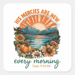 His Mercies Are New...  Square Sticker